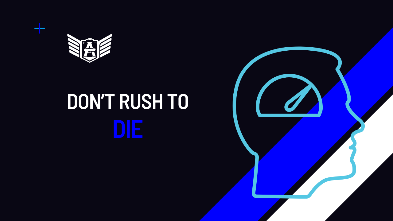 Don’t Rush to Die