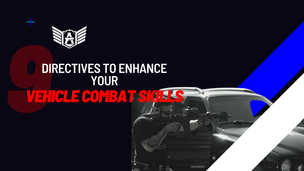 9 Directives to Enhance Your Vehicle Combat Skills